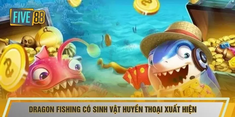 Dragon Fishing có sinh vật huyền thoại xuất hiện