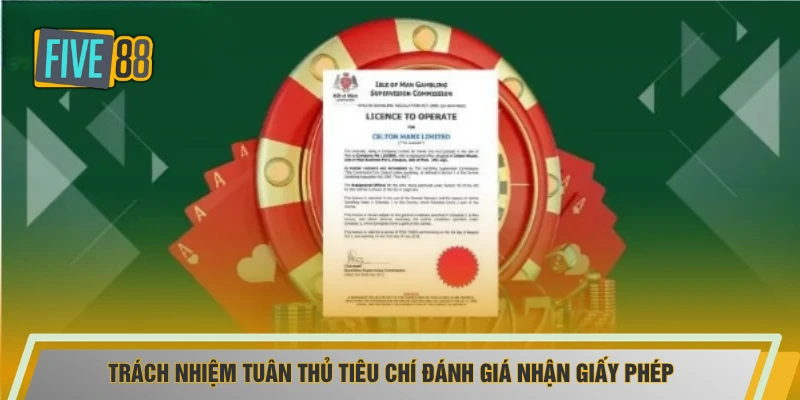 Trách nhiệm tuân thủ tiêu chí đánh giá nhận giấy phép